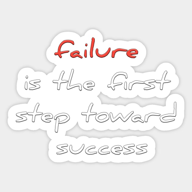 failure is the first step toward success Sticker by STRANGER